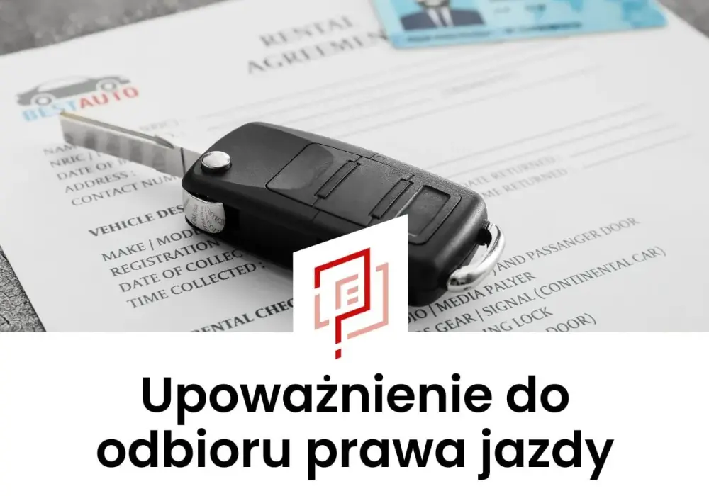 Upoważnienie do odbioru prawa jazdy - jak napisać i uniknąć błędów?