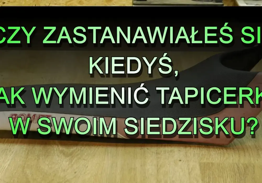 Jak obszyć siedzenie motocyklowe i uniknąć najczęstszych błędów